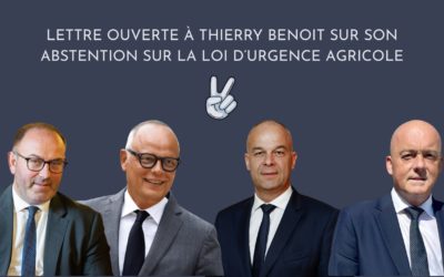 Loi d’urgence agricole : l&rsquo;incompréhensible et dangereuse abstention de Thierry Benoit